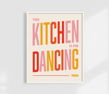 Load image into Gallery viewer, This Kitchen Is For Dancing Print