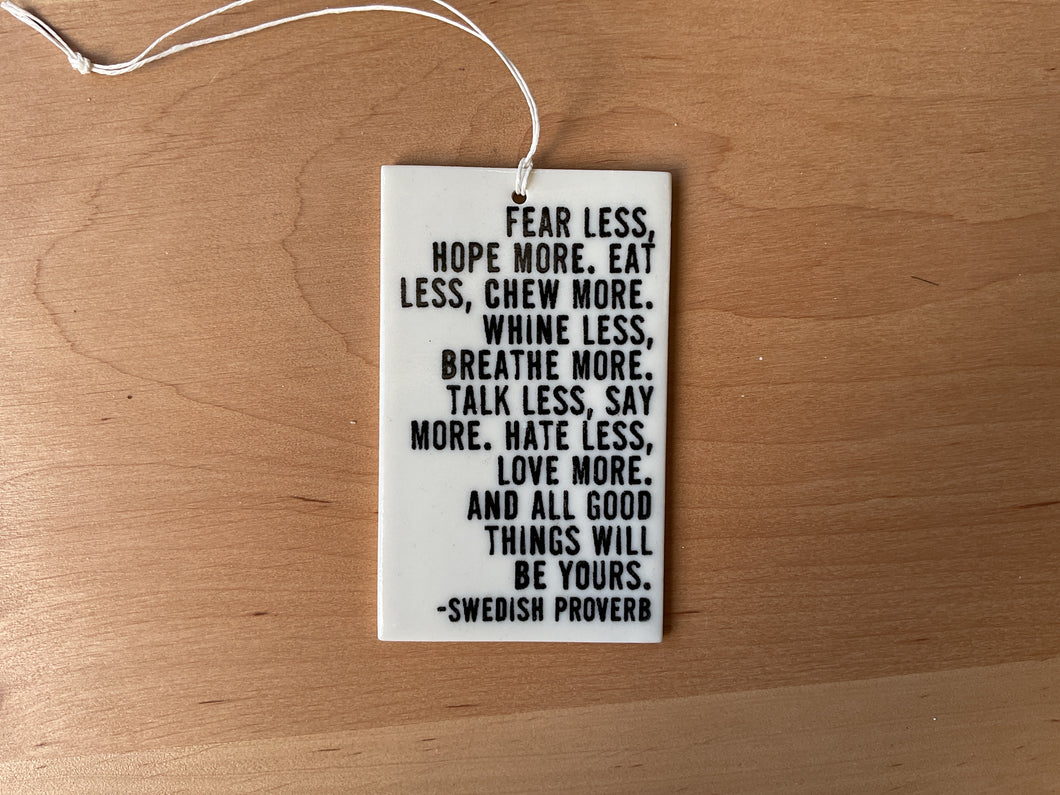 Fear less, hope more