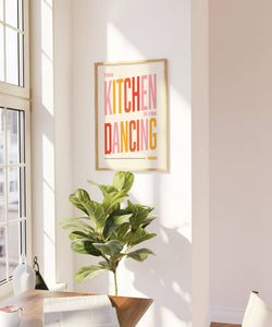 This Kitchen Is For Dancing Print